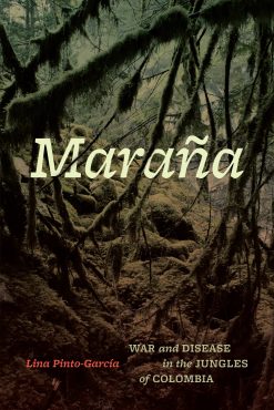 Maraña: War and Disease in the Jungles of Colombia (EPUB)