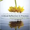 Critical Reflection In Practice: Generating Knowledge for Care, 2nd Edition (Original PDF from Publisher)