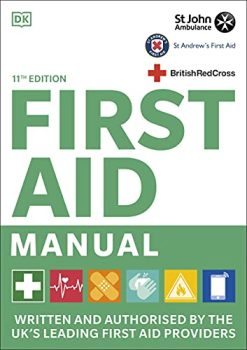 First Aid Manual 11th Edition: Written and Authorised by the UK’s Leading First Aid Providers (Original PDF from Publisher)