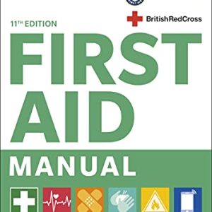 First Aid Manual 11th Edition: Written and Authorised by the UK’s Leading First Aid Providers (Original PDF from Publisher)