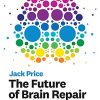 The Future of Brain Repair: A Realist’s Guide to Stem Cell Therapy (The MIT Press) (Original PDF from Publisher)