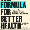 The Formula for Better Health: How to Save Millions of Lives–Including Your Own (Original PDF from Publisher)