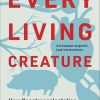 Every Living Creature: How Xenotransplantation Will Change Our Lives (EPUB)