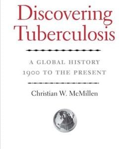 Discovering Tuberculosis: A Global History, 1900 to the Present