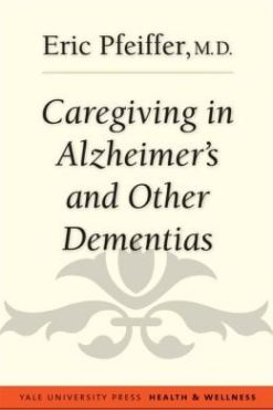 Caregiving in Alzheimer’s and Other Dementias