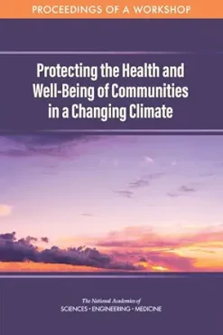 Protecting the Health and Well-Being of Communities in a Changing Climate: Proceedings of a Workshop (Original PDF from Publisher)