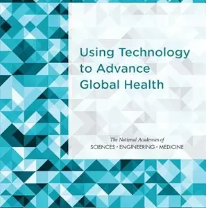 Using Technology to Advance Global Health: Proceedings of a Workshop (EPUB)
