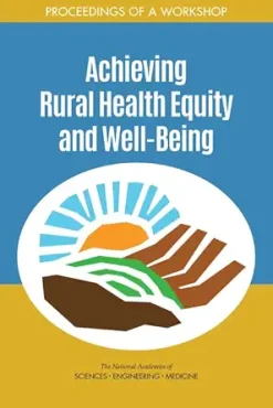 Achieving Rural Health Equity and Well-Being: Proceedings of a Workshop (EPUB)