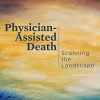 Physician-Assisted Death: Scanning the Landscape: Proceedings of a Workshop (EPUB)