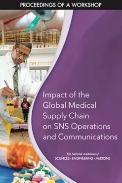 Impact of the Global Medical Supply Chain on SNS Operations and Communications: Proceedings of a Workshop (EPUB)