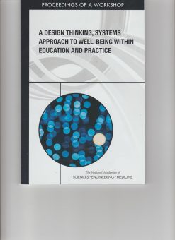 A Design Thinking, Systems Approach to Well-Being Within Education and Practice: Proceedings of a Workshop (EPUB)
