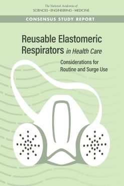Reusable Elastomeric Respirators in Health Care: Considerations for Routine and Surge Use (EPUB)