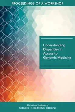 Understanding Disparities in Access to Genomic Medicine: Proceedings of a Workshop (EPUB)