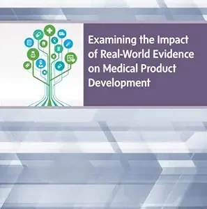 Examining the Impact of Real-World Evidence on Medical Product Development: Proceedings of a Workshop Series (Original PDF from Publisher)