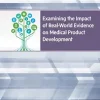 Examining the Impact of Real-World Evidence on Medical Product Development: Proceedings of a Workshop Series (EPUB)