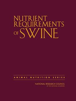 Nutrient Requirements of Swine: Eleventh Revised Edition (Nutrient Requirements of Animals) (Original PDF from Publisher)