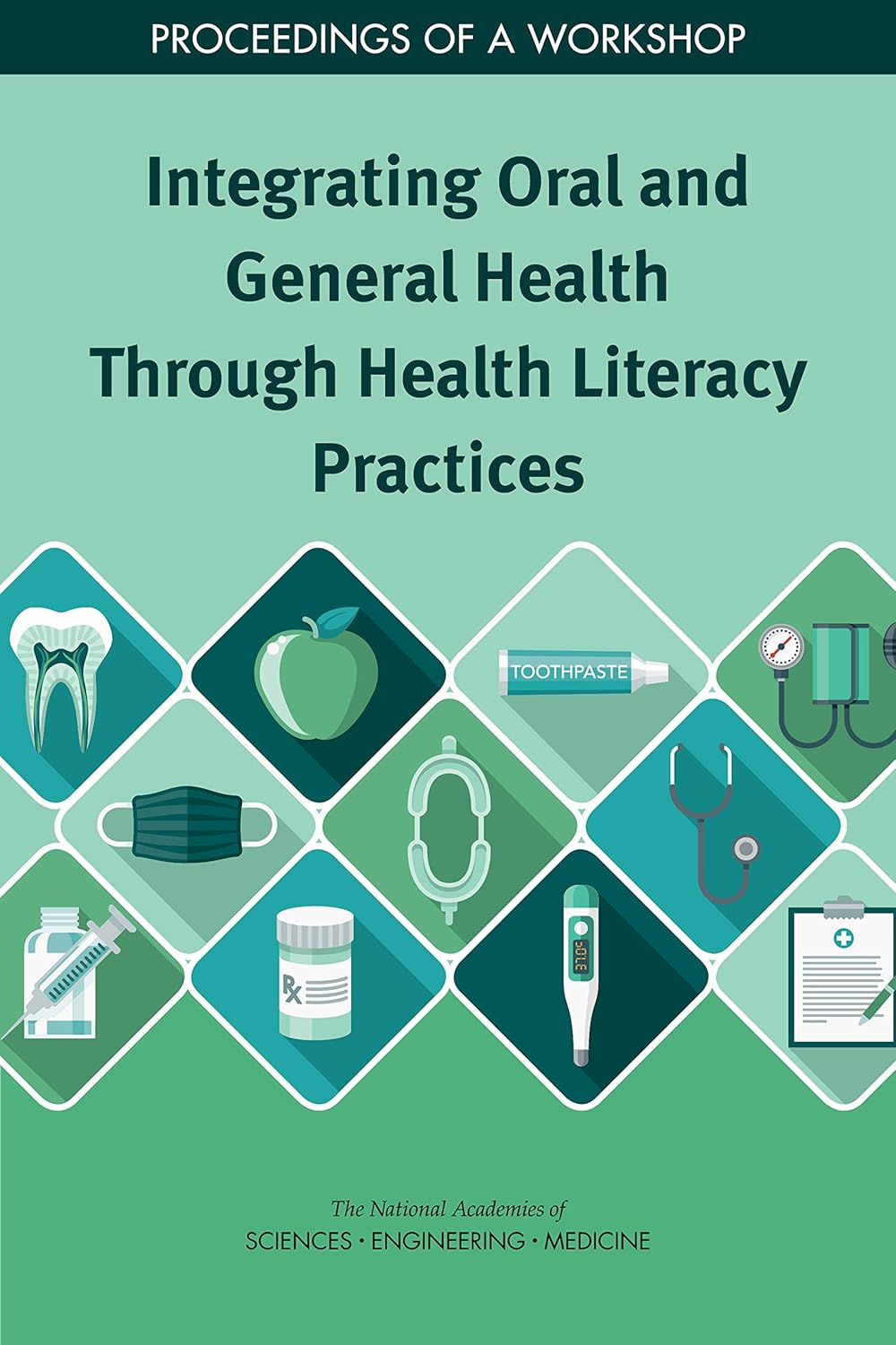 Integrating Oral and General Health Through Health Literacy Practices: Proceedings of a Workshop (Original PDF from Publisher)