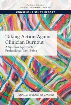 Taking Action Against Clinician Burnout: A Systems Approach to Professional Well-Being (Original PDF from Publisher)