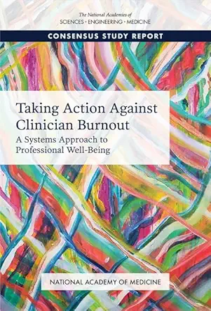 Taking Action Against Clinician Burnout: A Systems Approach to Professional Well-Being (EPUB)