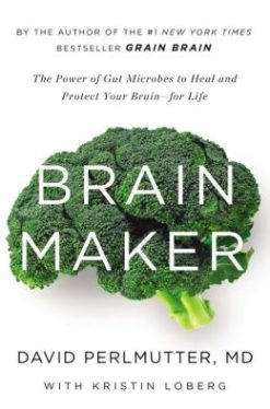 Brain Maker: The Power of Gut Microbes to Heal and Protect Your Brain-for Life (EPUB)