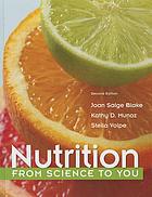 Nutrition: From Science to You (2nd Edition)