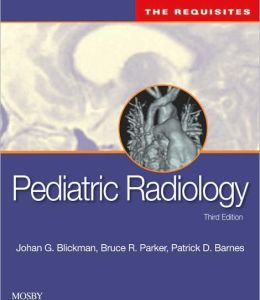 Pediatric Radiology: The Requisites, 3rd Edition (ORIGINAL PDF from Publisher)