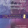 Core Knowledge in Orthopaedics: Adult Reconstruction and Arthroplasty, 1e (Original PDF from Publisher)