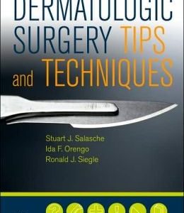 Dermatologic Surgery Tips and Techniques