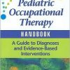 Pediatric Occupational Therapy Handbook: A Guide to Diagnoses and Evidence-Based Interventions