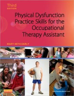 Physical Dysfunction Practice Skills for the Occupational Therapy Assistant, 3rd Edition