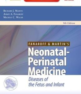 Fanaroff and Martin’s Neonatal-Perinatal Medicine: Diseases of the Fetus and Infant, 9th Edition (Original PDF from Publisher)