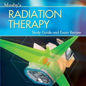 Mosby’s Radiation Therapy Study Guide and Exam Review (Original PDF from Publisher)