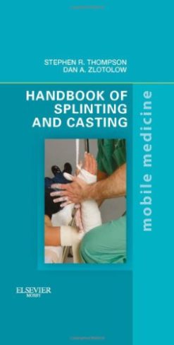 Handbook of Splinting and Casting: Mobile Medicine Series (True PDF)