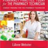 Pharmacy Practice Today for the Pharmacy Technician: Career Training for the Pharmacy Technician