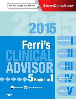 Ferri’s Clinical Advisor 2015: 5 Books in 1 (ORIGINAL PDF from Publisher)
