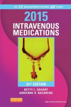2015 Intravenous Medications: A Handbook for Nurses and Health Professionals, 31st Edition