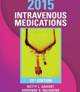 2015 Intravenous Medications: A Handbook for Nurses and Health Professionals, 31st Edition