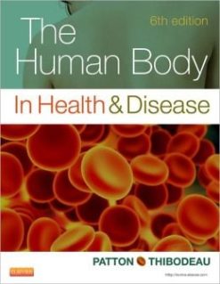 The Human Body in Health & Disease, 6th Edition