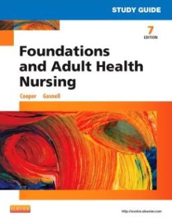 Study Guide for Foundations and Adult Health Nursing, 7th Edition
