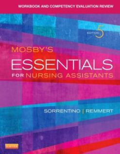Workbook and Competency Evaluation Review for Mosby’s Essentials for Nursing Assistants, 5th Edition