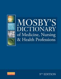 Mosby’s Dictionary of Medicine, Nursing & Health Professions, 9th Edition (Original PDF from Publisher)