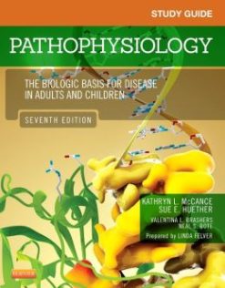 Study Guide for Pathophysiology: The Biological Basis for Disease in Adults and Children, 7th Edition