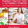 Workbook for Pharmacy Practice Today for the Pharmacy Technician: Career Training for the Pharmacy Technician