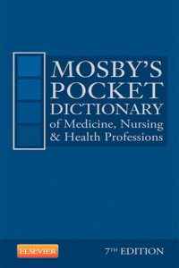 Mosby’s Pocket Dictionary of Medicine, Nursing & Health Profession, 7th Edition (Original PDF from Publisher)