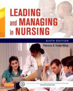 Leading and Managing in Nursing, 6th Edition