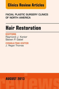 Hair Restoration, An Issue of Facial Plastic Surgery Clinics, 1e (The Clinics: Surgery)