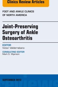 Joint Preserving Surgery of Ankle Osteoarthritis, an Issue of Foot and Ankle Clinics, 1e (The Clinics: Orthopedics)