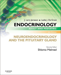 Endocrinology Adult and Pediatric: Neuroendocrinology and The Pituitary Gland, 6e (Original PDF from Publisher)