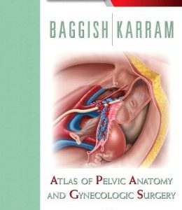 Atlas of Pelvic Anatomy and Gynecologic Surgery, 4th Edition (Original PDF from Publisher)