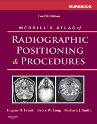 Workbook for Merrill’s Atlas of Radiographic Positioning and Procedures, 12e (Original PDF from Publisher)